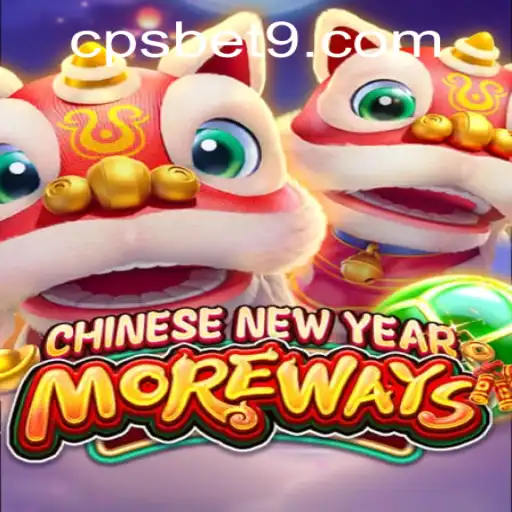 CHINESENEWYEARMOREWAYS: A Celebration of Culture and Gaming